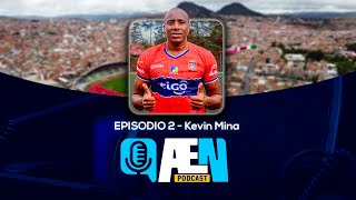 Episodio 2 - Aquí Entre Nos Podcast - Kevin Mina