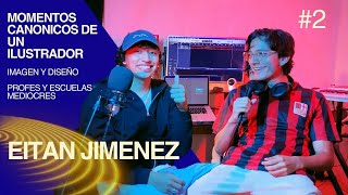 #2-EITAN JIMENEZ | Escuelas De Diseño vs IAS, El Futuro Del Dibujo, Malbaratar Por No Saber Cobrar