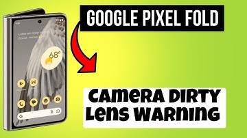 Camera Dirty Lens Warning Google Pixel Fold || Camera Dirty Lens Warning settings