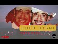 Cheb Hasni Rabta Hana الشاب حسني رابطة الحنى 