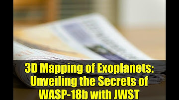3D Mapping of Exoplanets: Unveiling the Secrets of WASP-18b with JWST