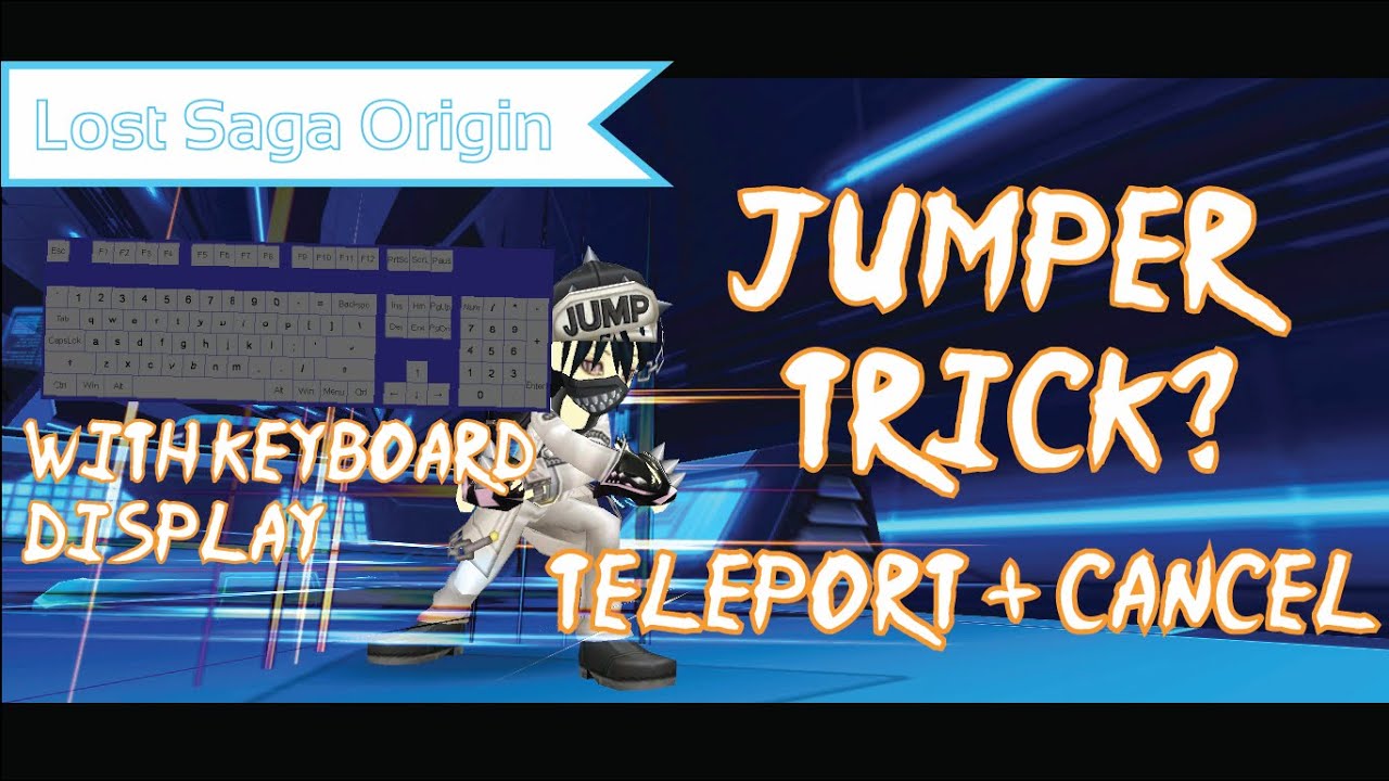 Jumper Cancel Hit + Keyboard Display - Lost Saga Origin