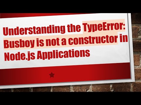 Understanding the TypeError: Busboy is not a constructor in Node.js Applications