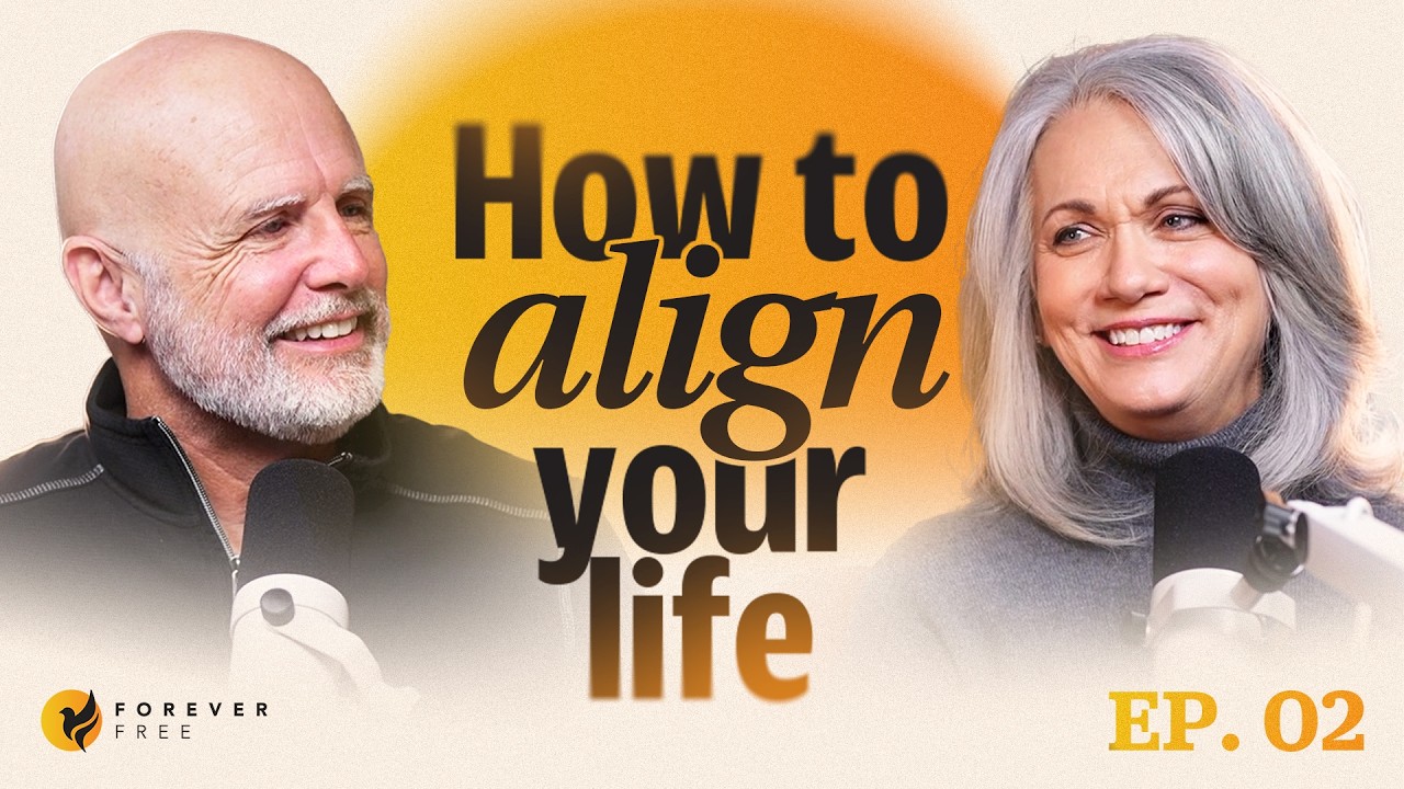 How to Align your Life | Episode 02 | Forever Free
