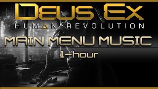 Deus Ex: Human Revolution | Main Menu Music Looping 1-Hour | Game Main Theme & OST