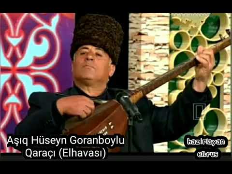 Aşıq Hüseyn Goranboylu-qaraçı