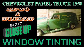 How to tint Chevrolet panel truck 1950. Window tinting. Re-do tinting. Old tint remove.