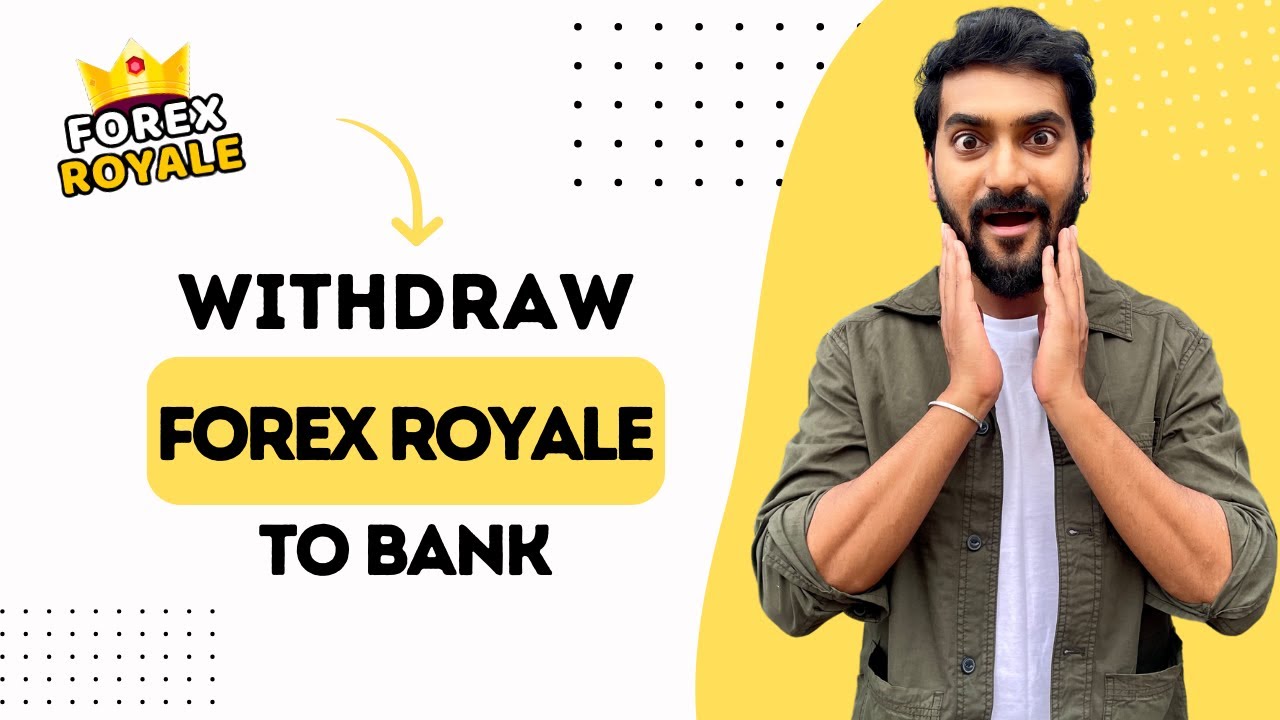 How to Withdraw from Forex Royale App to Bank Account (Best Method)