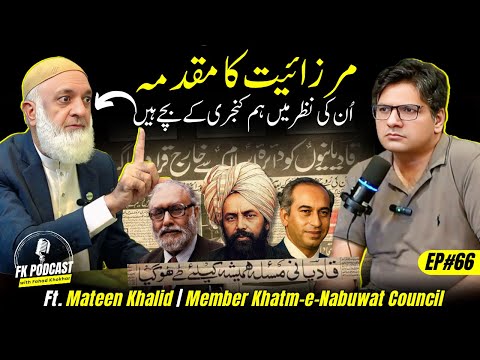 The Untold Facts About Qadiani Controversy | Ft. Mateen Khalid | FK Podcast#66