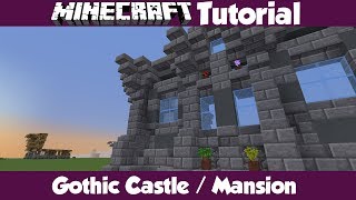 Minecraft :: Gothic Castle / Mansion Tutorial - Part 2