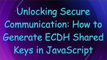 Unlocking Secure Communication: How to Generate ECDH Shared Keys in JavaScript
