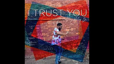 I Trust You - Greg Wiley, Jr.