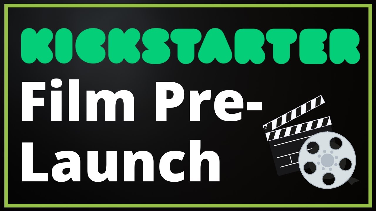 Kickstarter PreLaunch for a Film Campaign