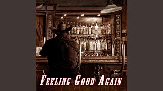Feeling Good Again