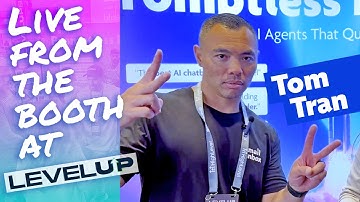 Live from LevelUp with Tom Tran (Founder of TNT Digital Marketing)