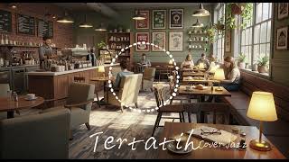 Download Lagu Tertatih - Kerispatih | Cover Jazz | Nada Sore MP3
