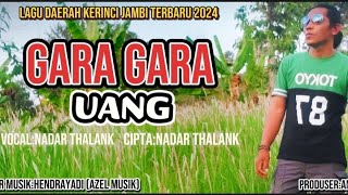 Download Lagu LAGU DAERAH KERINCI JAMBI TERBARU 2024 | GARA GARA UANG | Art:Nadar Thalank | Cipt:Nadar Thalank MP3