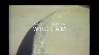Saje ft. Sabina - WHO I AM