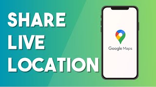 How To Share A Live Location On Google Maps - Full Guide (2023)