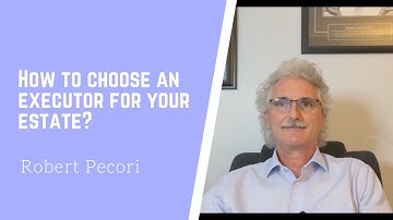 How to choose an Executor for your Estate?