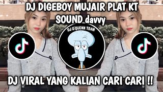 DJ DI GEBOY MUJAIR PLAT KT SOUND davvy VIRAL TIK TOK TERBARU 2023 YANG KALIAN CARI !