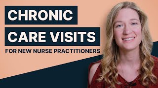Chronic Care Visits for New Nurse Practitioners