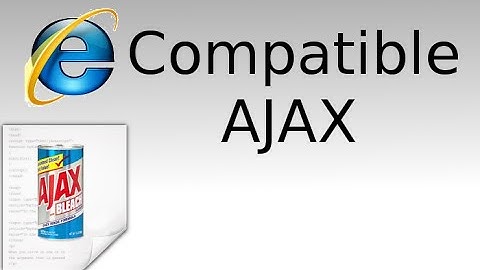 AJAX: Internet Explorer Compatible Web Page