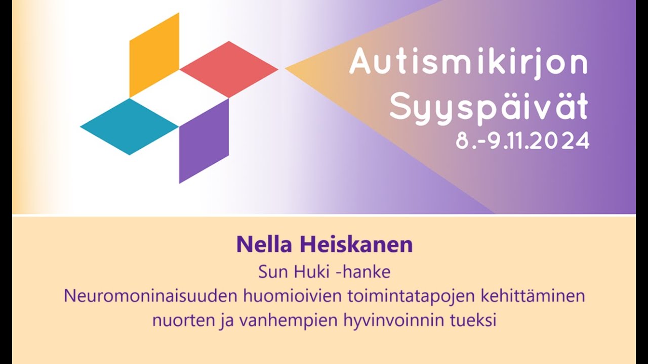 Syyspäivät 2024, Nella Heiskanen: Sun Huki -hanke, neuromoninaisuuden huomioivat toimintatavat