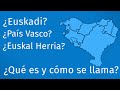 ¿Qué son Euskadi, Euskal Herria y País Vasco?