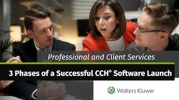 Wolters Kluwer - Professional and Client Services: 3 Phases of a Successful CCH Software Launch