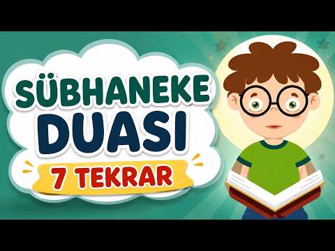 Sübhaneke Duası 7 Tekrar | Çocuklar İçin Namaz Duası Ezberle | Okunuşu ve Anlamı