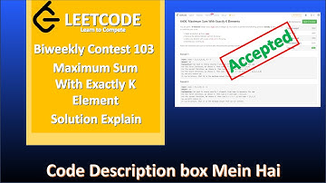 Maximum Sum With Exactly K Element || Biweekly  Contest 103 || Solution Explain