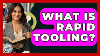 Celebrity What Is Rapid Tooling? - Learn As An Adult Wealth