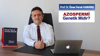 Azospermi Genetik Midir? - Prof Dr Ömer Faruk Karataş