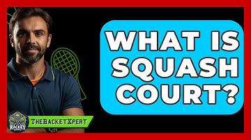 What Is Squash Court? - The Racket Xpert