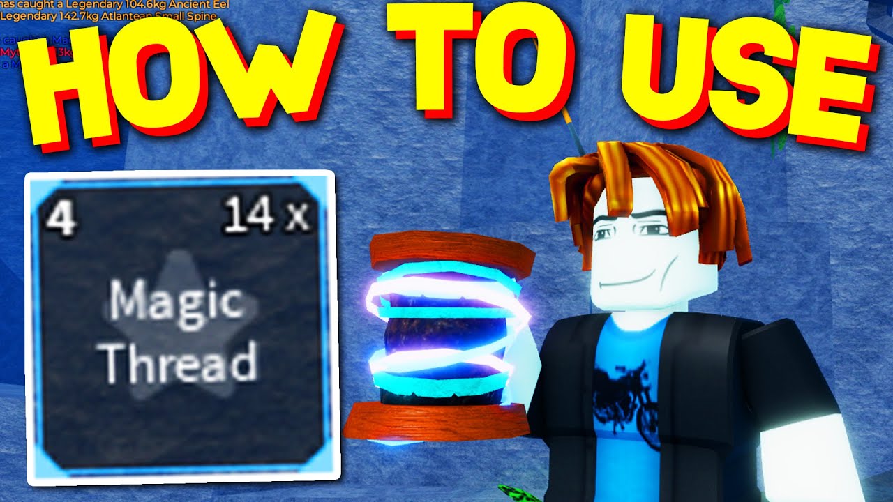How To USE MAGIC THREAD in FISCH! ROBLOX - YouTube