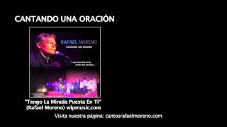 Video thumbnail of "Tengo La Mirada Puesta En Ti - Rafael Moreno"