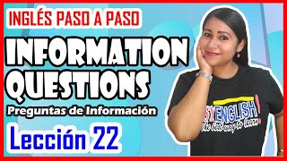 Lección 22: Information Questions 💥🚀 Preguntas de información en INGLÉS 🤔❓