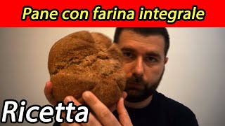 Ricetta pane fatto in casa con farina grano tenero integrale e lievito madre su pietra refrattaria