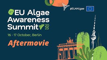 EU4Algae 2nd EU Algae Awareness Summit Aftermovie: Europe’s Algae Revolution in Action