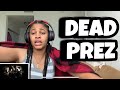 DEAD PREZ “ Hip Hop “ Reaction