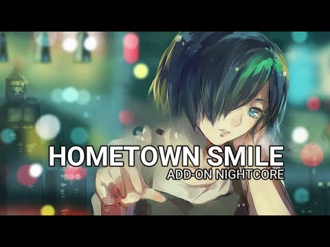 Nightcore HOMETOWN SMILE | Bahjat | ADD-ON