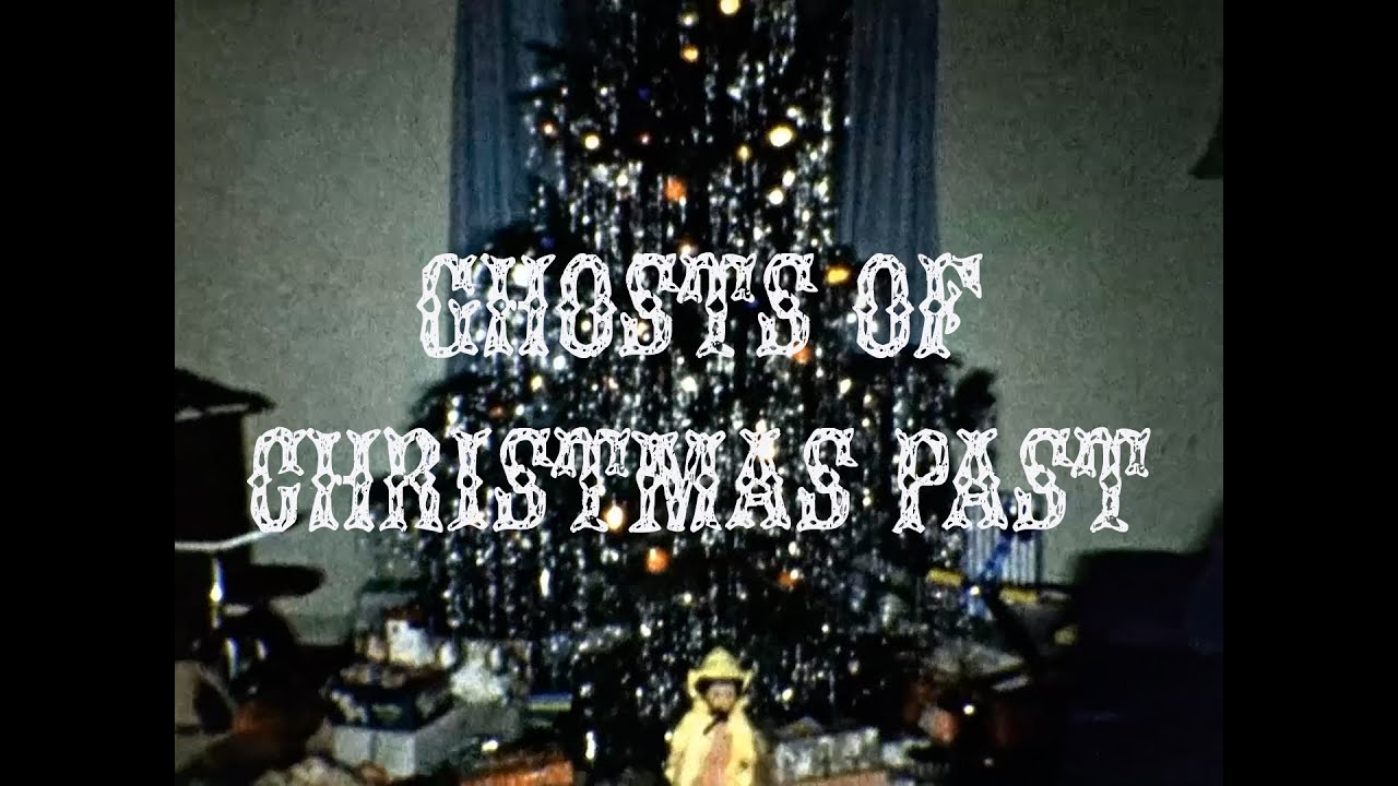 GHOSTS OF CHRISTMAS PAST - YouTube