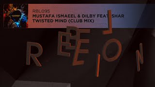 Mustafa Ismaeel &amp; Dilby Feat. Shar - Twisted Mind