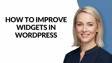 How to Improve Widgets In Wordpress - Julia