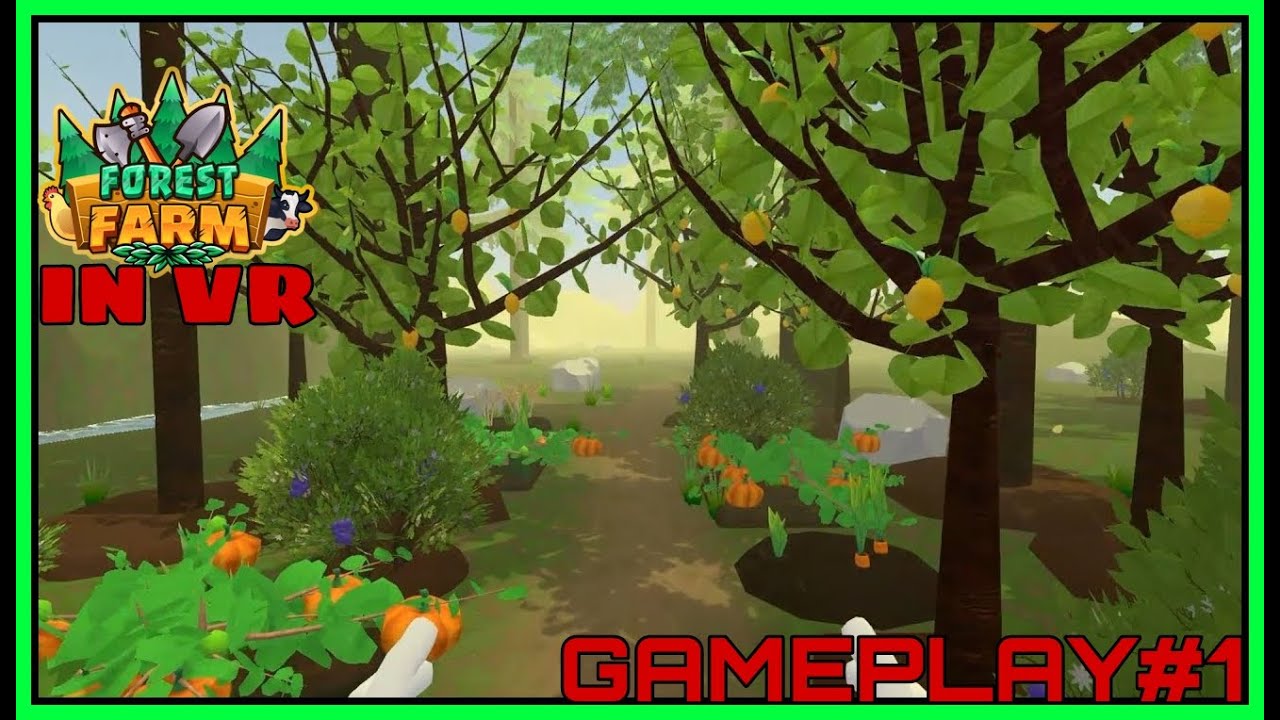 IM A DAM VR FARMER!! - FOREST FARM DEMO(GAMEPLAY)
