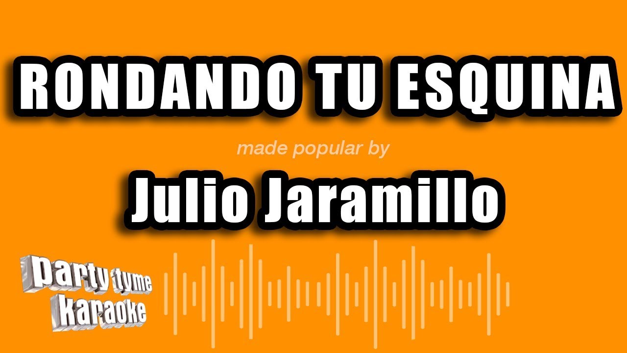 Julio Jaramillo - Rondando Tu Esquina (Versión Karaoke)