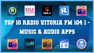 Top 10 Radio Vitoria Fm 104 1 Android Apps screenshot 2