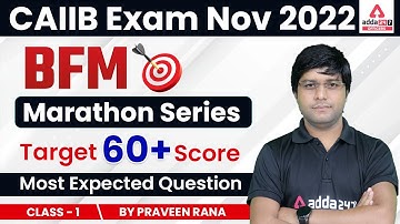 CAIIB Exam Dec 2022 | BFM Marathon Series | Target 60+ Score | Most Expected Questions Class-1