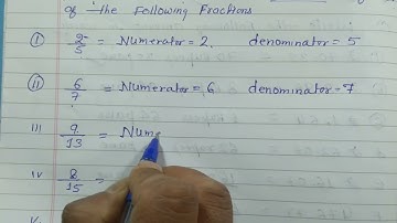 Write the  numerator and denominator of the following fractions